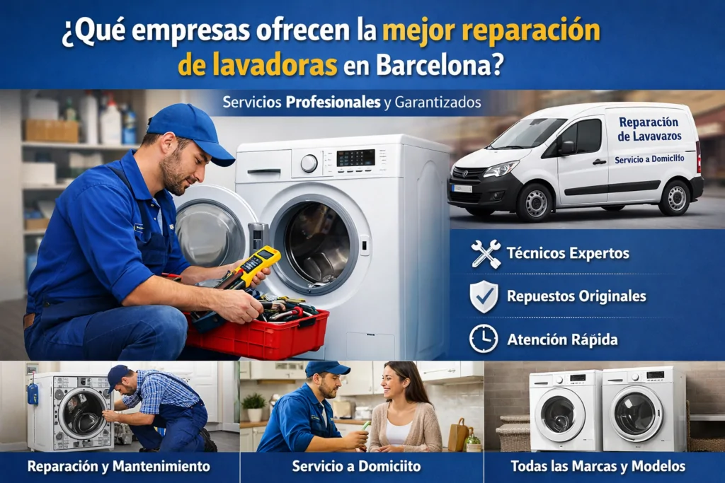 qué empresas ofrecen la mejor reparación de lavadoras en barcelona qué empresas ofrecen la mejor reparación de lavadoras en barcelona